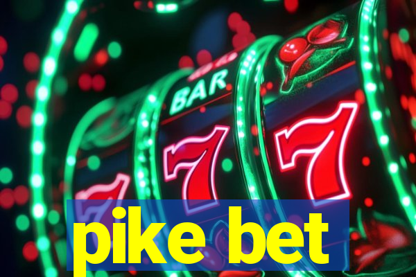 pike bet